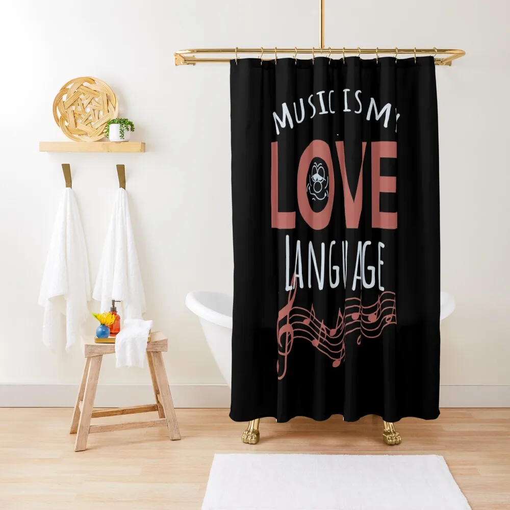 

Music is My Love Language gift for moms and girls Shower Curtain Accessories For Shower And Services Bathtub Curtain