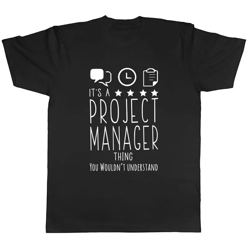 It's a Project Manager Thing, You Wouldn't Understand Mens Unisex T-Shirt Tee