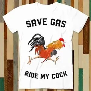 Save Gas Ride My Cock T Shirt Adult Unisex Men Women Retro Design Tee Vintage Top A4908