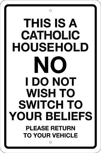 Sanavie This is A Catholic Family No I Do Not to Switch Your Faith Please Return Vehicle Sign Metal Tin Vin