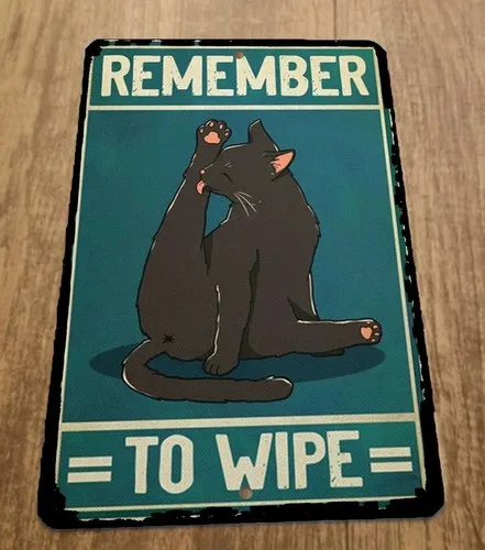 Remember to Wipe  Metal Wall Animal Sign Black Cat #2