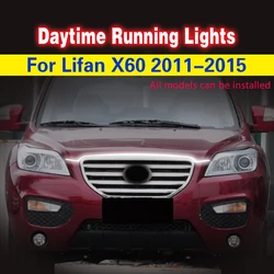 for Lifan X60 2011-2015 LED DRL 12v Daytime Running Lights Fog Light Driving Lamp Decorative Atmosphere Lamps Ambient Lights