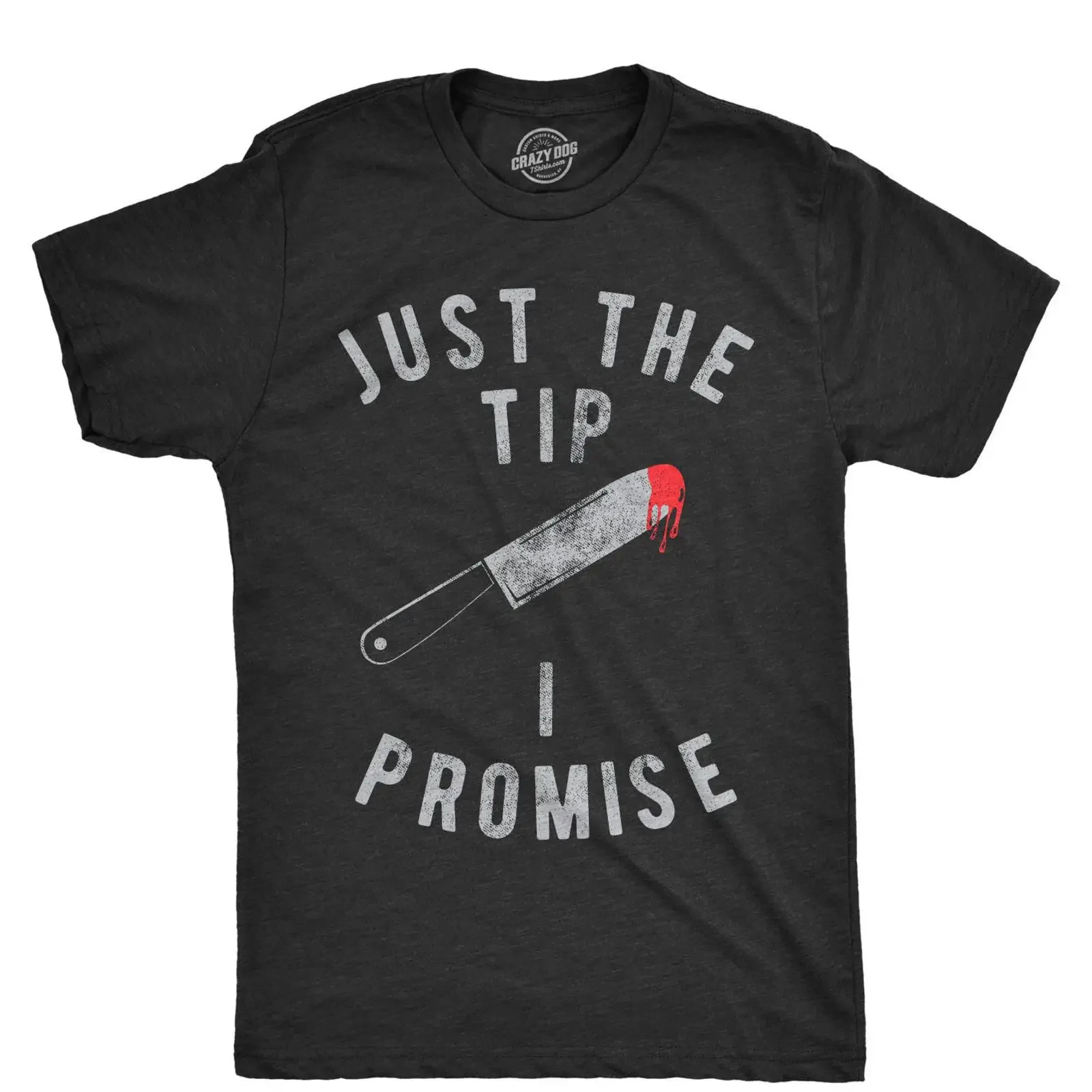 May include A dark gray t shirt with white graphic that says Just the tip I promise bloody knife illustration vintage Washed