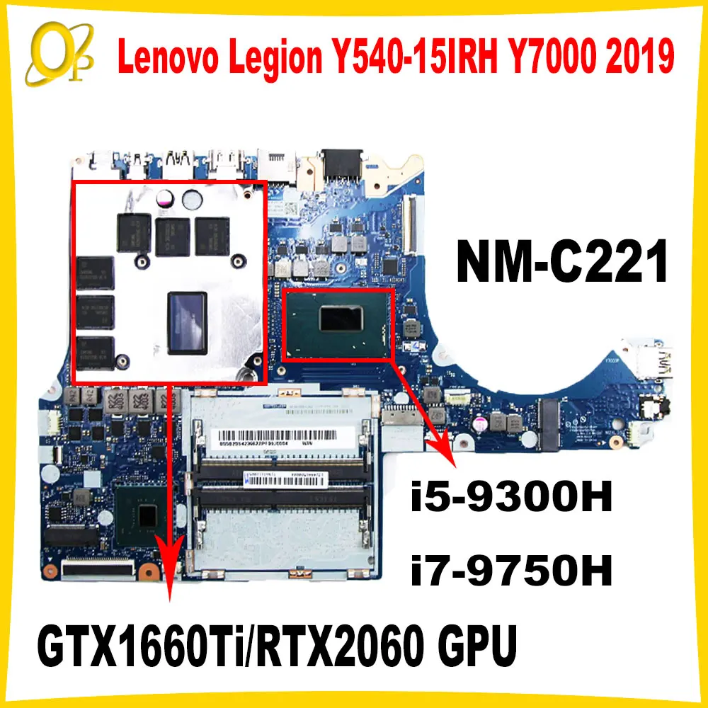 NM-C221 for Lenovo Legion Y540-15IRH Y7000 2019 Laptop Motherboard 5B20S44075 5B20S4229 i5-9300H i7-9750H GTX1660Ti/RTX2060 GPU