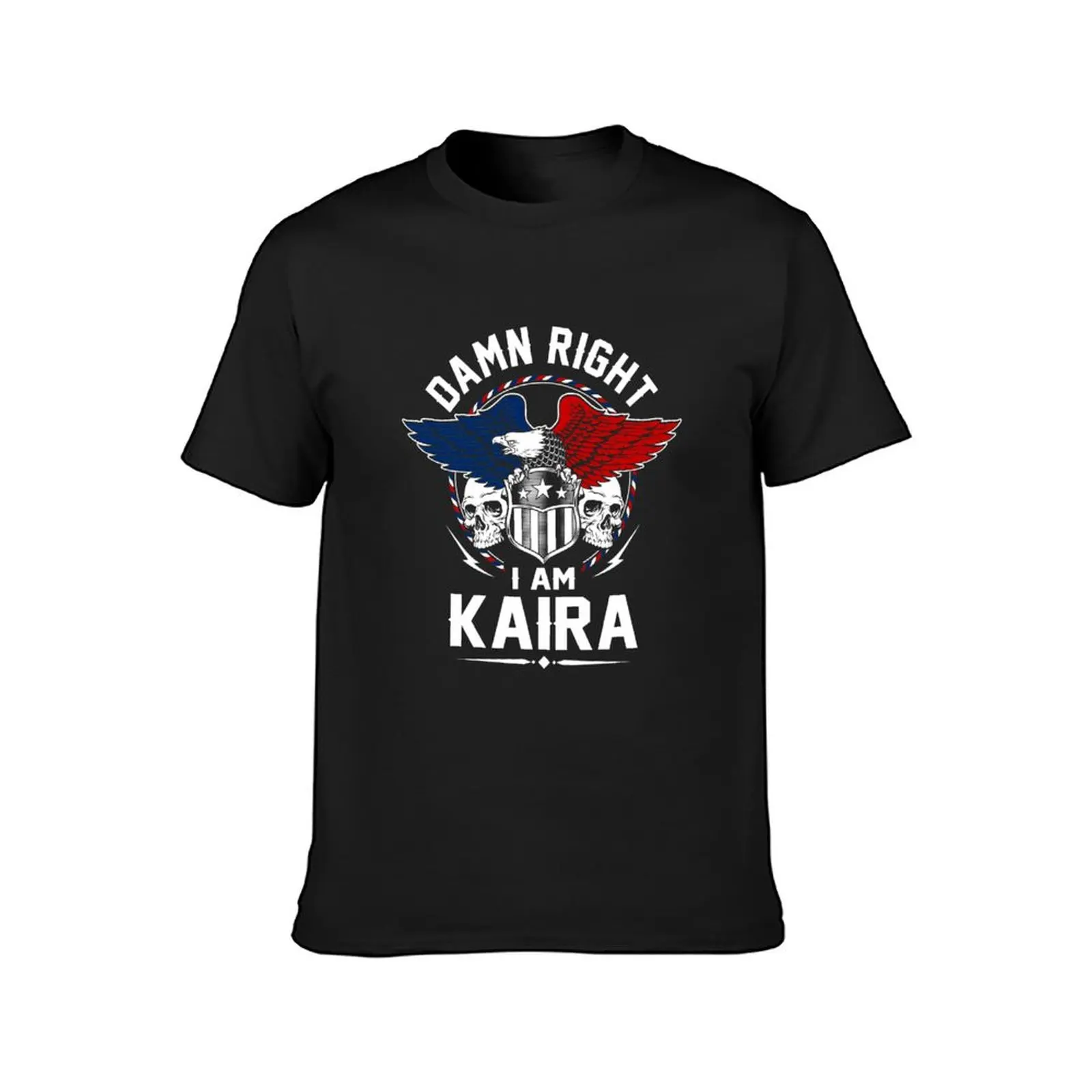 Kaira Name T Shirt - Damn Right I Am Kaira Gift Item Tee T-Shirt tees blanks cute tops mens t shirt graphic