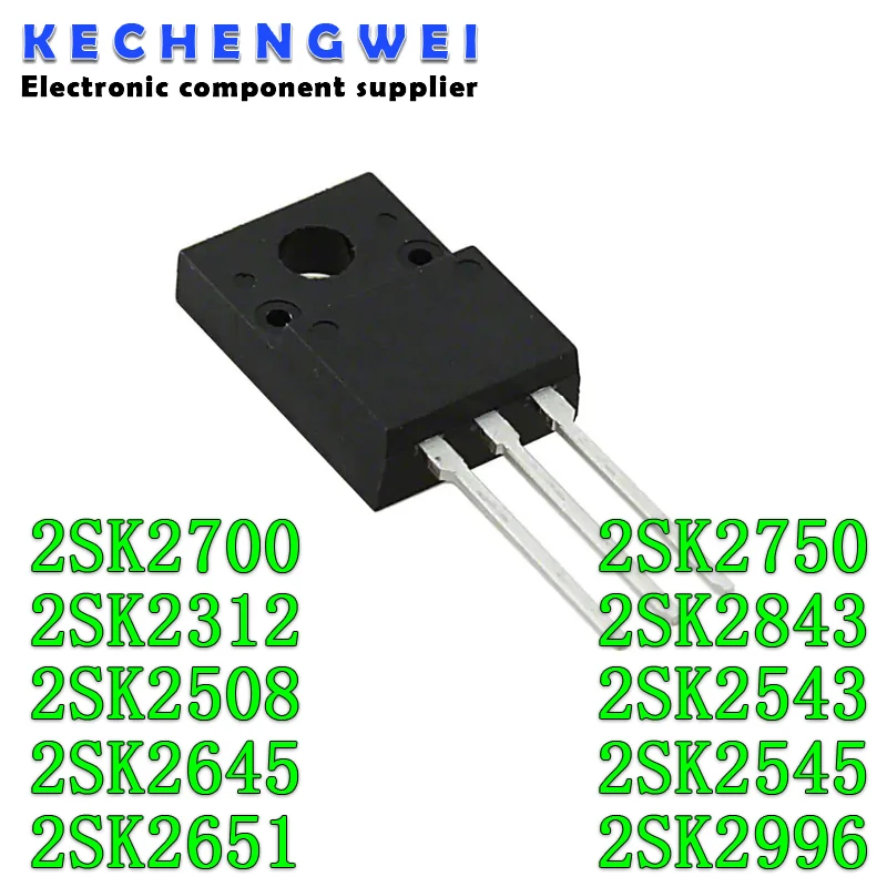 10PCS 2SK2700 TO-220F K2700 2SK2312 2SK2508 2SK2543 2SK2545 K2545 2SK2645 K2645 2SK2651 K2651 2SK2750 2SK2843 2SK2996 K2996