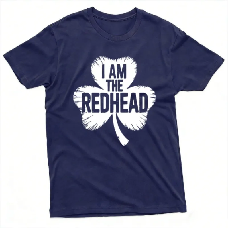 I Am The Redhead Funny Clothing Shamrock Design Men Women Unisex T-Shirt Casual Irish Style for St Patrick's Day Festival Tops