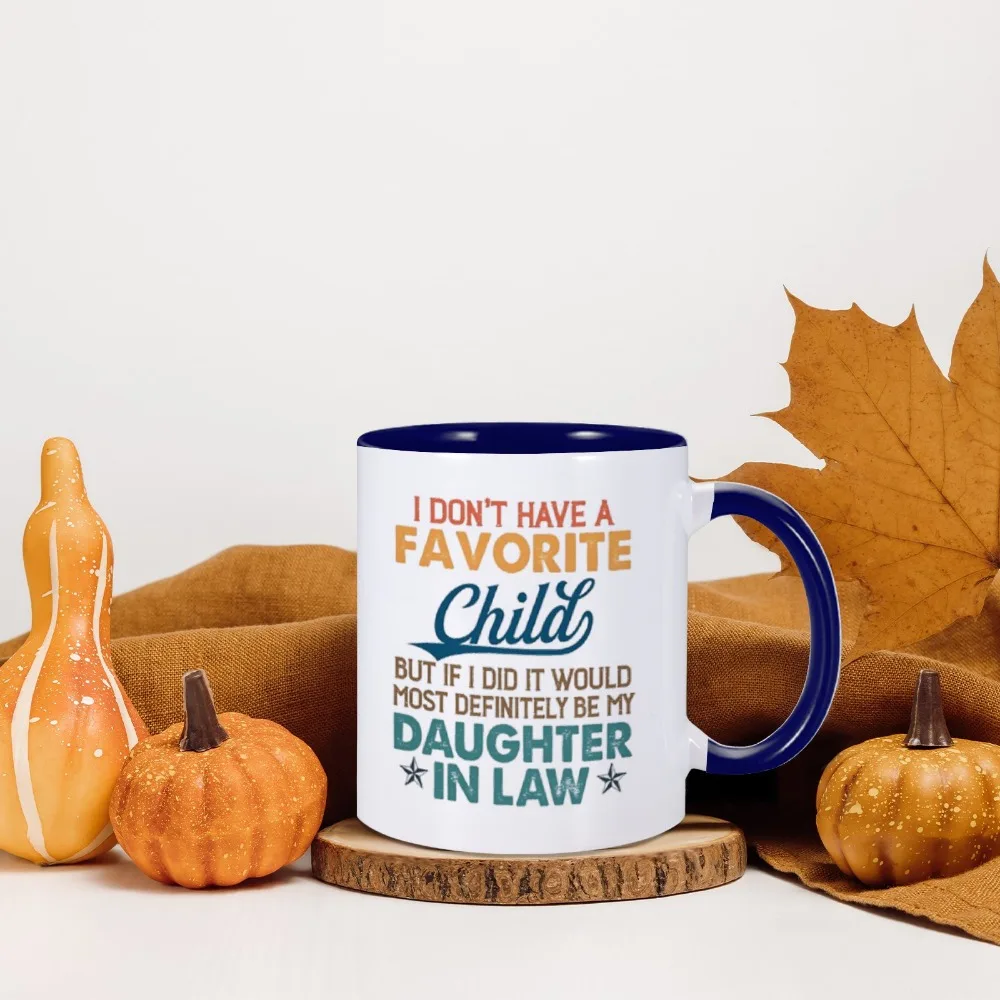 My Daughter In Law is My Favorite Child Mug 11 oz Ceramics Funny Coffee Tea Cup for Birthday Father In Law Mother In Law Gifts