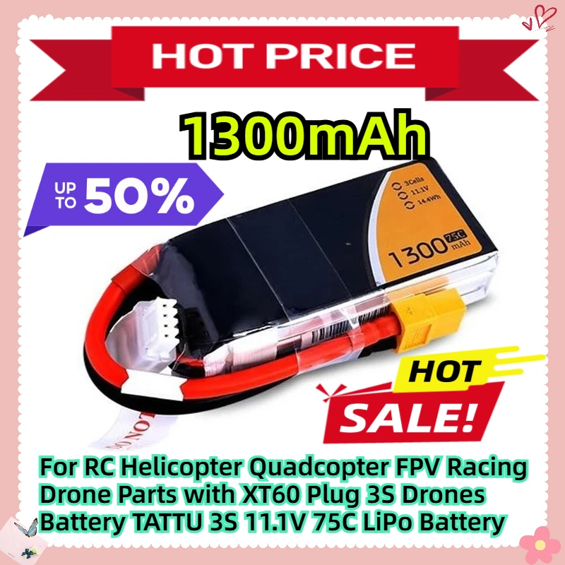 

For RC Helicopter Quadcopter FPV Racing Drone Parts with XT60 Plug 3S Drones Battery TATTU 3S 11.1V 1300mAh 75C LiPo Battery