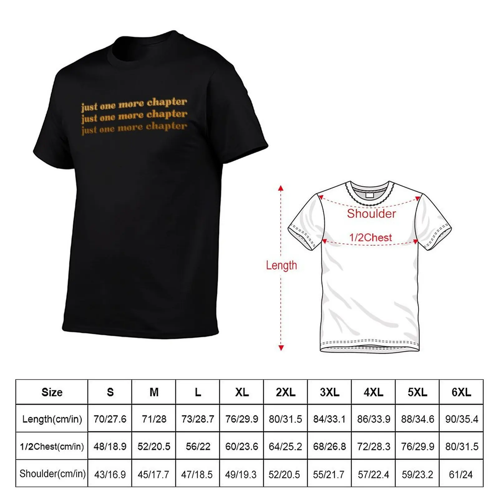 just one more chapter T-Shirt funny costumes Man t-shirt Men's clothing