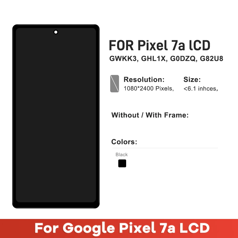 Pixel 7A Screen Assembly For Google Pixel 7A GWKK3 GHL1X G0DZQ G82U8 LCD Display Touch Screen Digitizer Replacement Parts