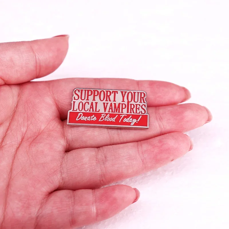 Support Your Local Vampires Hard Enamel Pin Donate Blood Today Badge Jewelry Backpack Decorate Collectibles