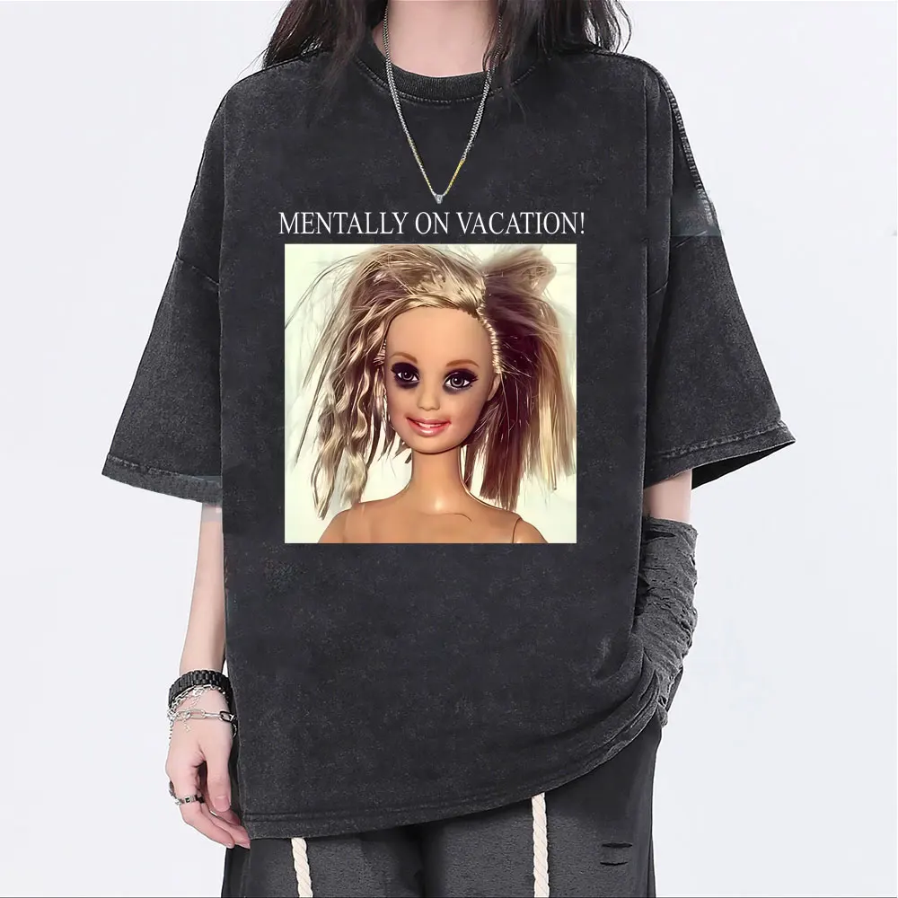 

Washed Vintage Doll Mentally on Vacation Funny Meme T-shirt Men Women Casual Cotton Oversized T Shirts Unisex Y2k Short Sleeve