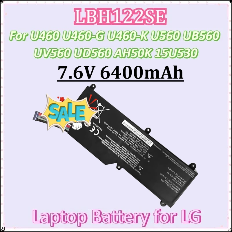 

For LG U460 U460-G U460-M.AFB5L U460-K U560 UB560 UV560 UD560 AH50K 15U530 New LBH122SE 7.6V 6400mAh 48.64Wh Laptop Battery
