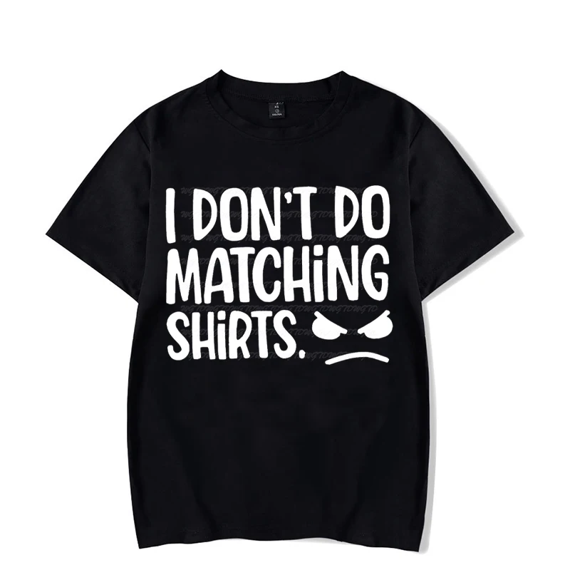 I Don\'t Do Matching Shirts But I Do Matching Couples Tshirt Funny Couples Shirt Women Men Short Sleeve Fashion Honeymoon T-shirt