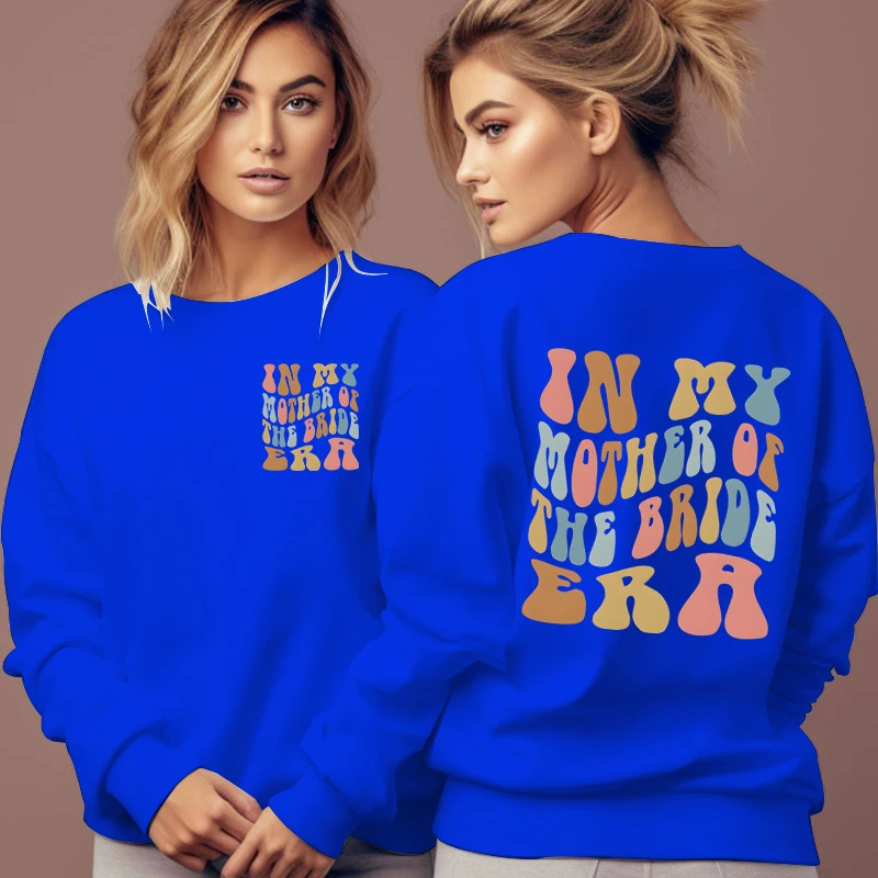 In My Mother of The Bride Era Sweatshirt Vintage Creative Mama Gifts Hoodless Pullover Women Aesthetics Letter Graphic Hoodies