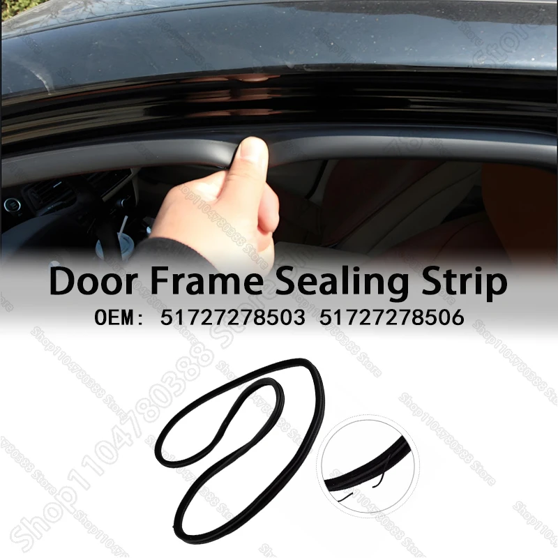 Car Body Rubber Sealing Strip Door Soundproof For 2010-2017 F10 BMW 528i 535d 535i 550i Hybrid 5 M5 51727278503 51727278506
