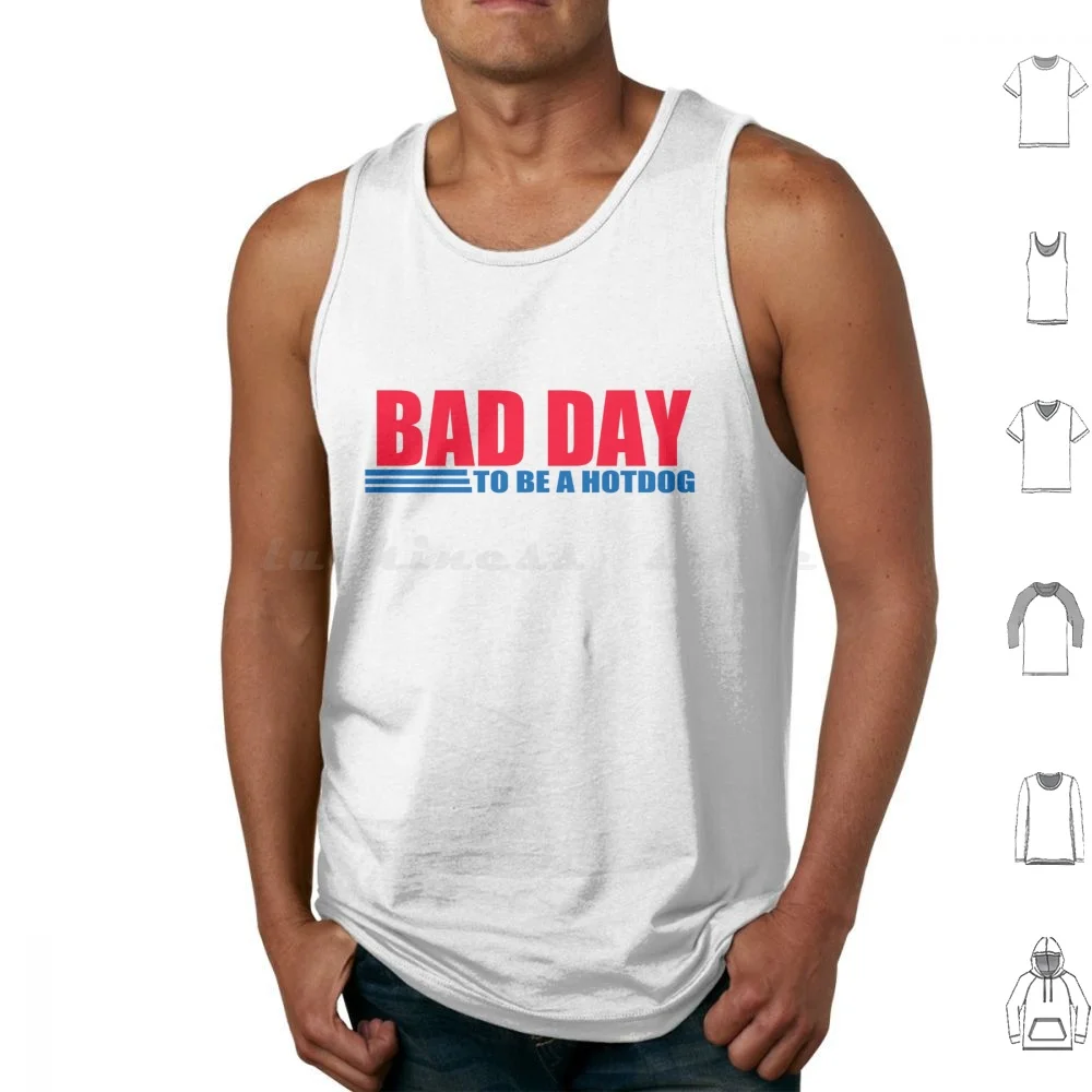 Bad Day To Be A Hot Dog Tank Tops Vest Sleeveless Bad Day To Be A Hotdog Bad Day To Be A Glitzy Glitzy Slang Term