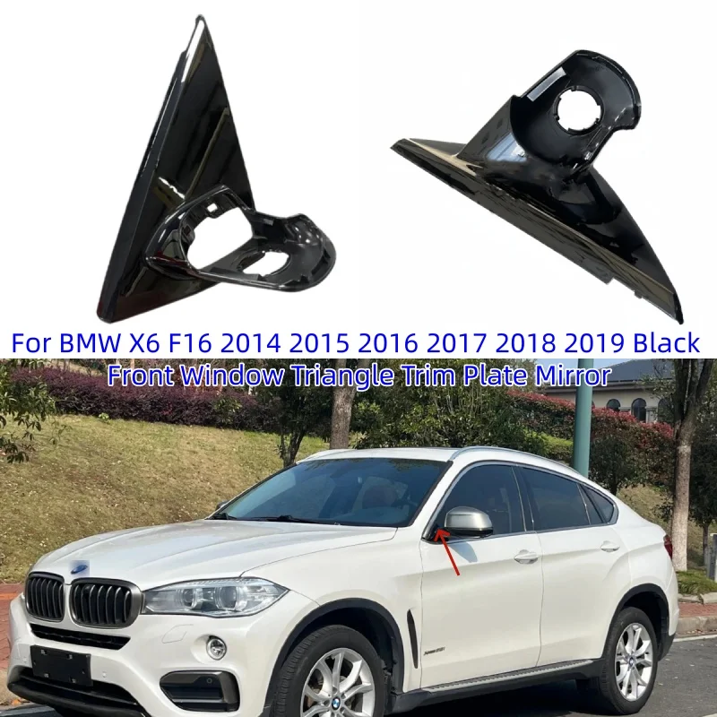 

For BMW X6 F16 2014 2015 2016 2017 2018 2019 Black Front Window Triangle Trim Plate Mirror Garnish Cover Panel Base Holder