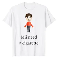 Mii Need A Cigarette T-Shirt Humor Funny Men's wmones Fashion Novelty Gifts Short Sleeve Blouses Barbershop Quartet Day Graphic