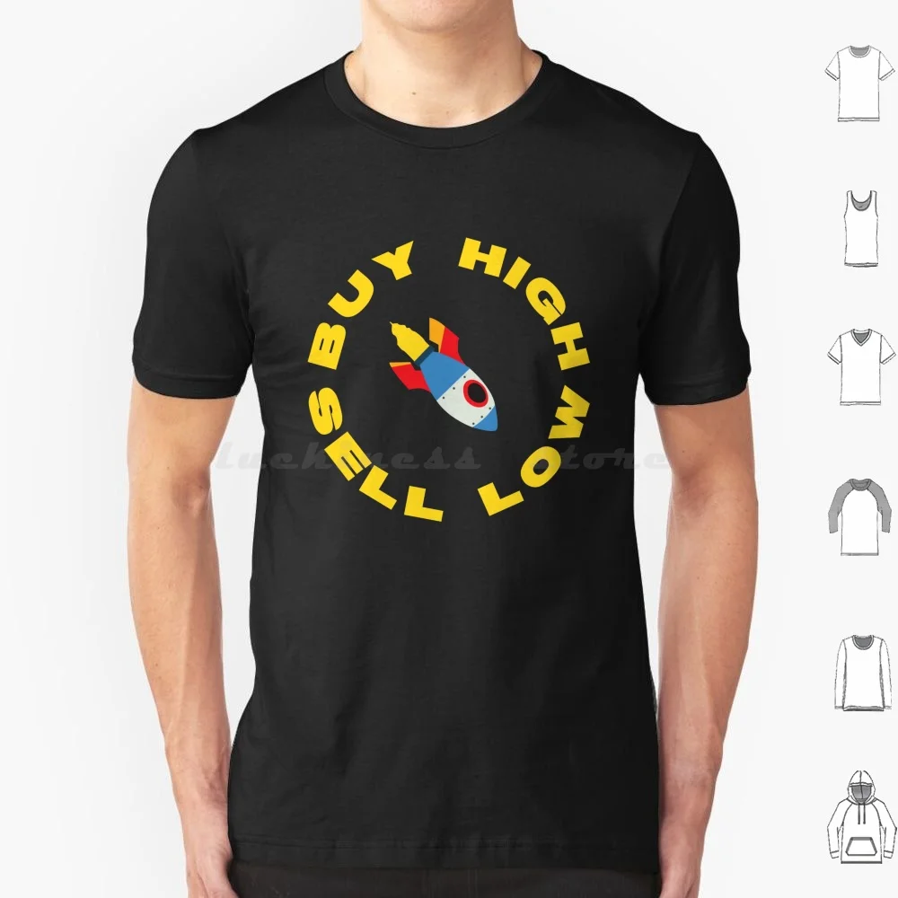 Buy High , Sell Low T Shirt Men Women Kids 6xl Buy High Sell Low Wall Street Bets Wsb Wallstreetbets Bitcoin Btc Crypto Crypto