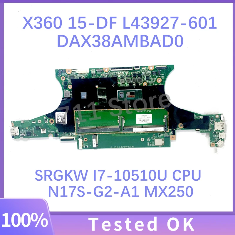 L43927-601 L77361-601 DAX38AMBAD0 For HP X360 15-DF 15T-DF Laptop Motherboard W/ SRGKW I7-10510U CPU N17S-G2-A1 MX250 100%Tested