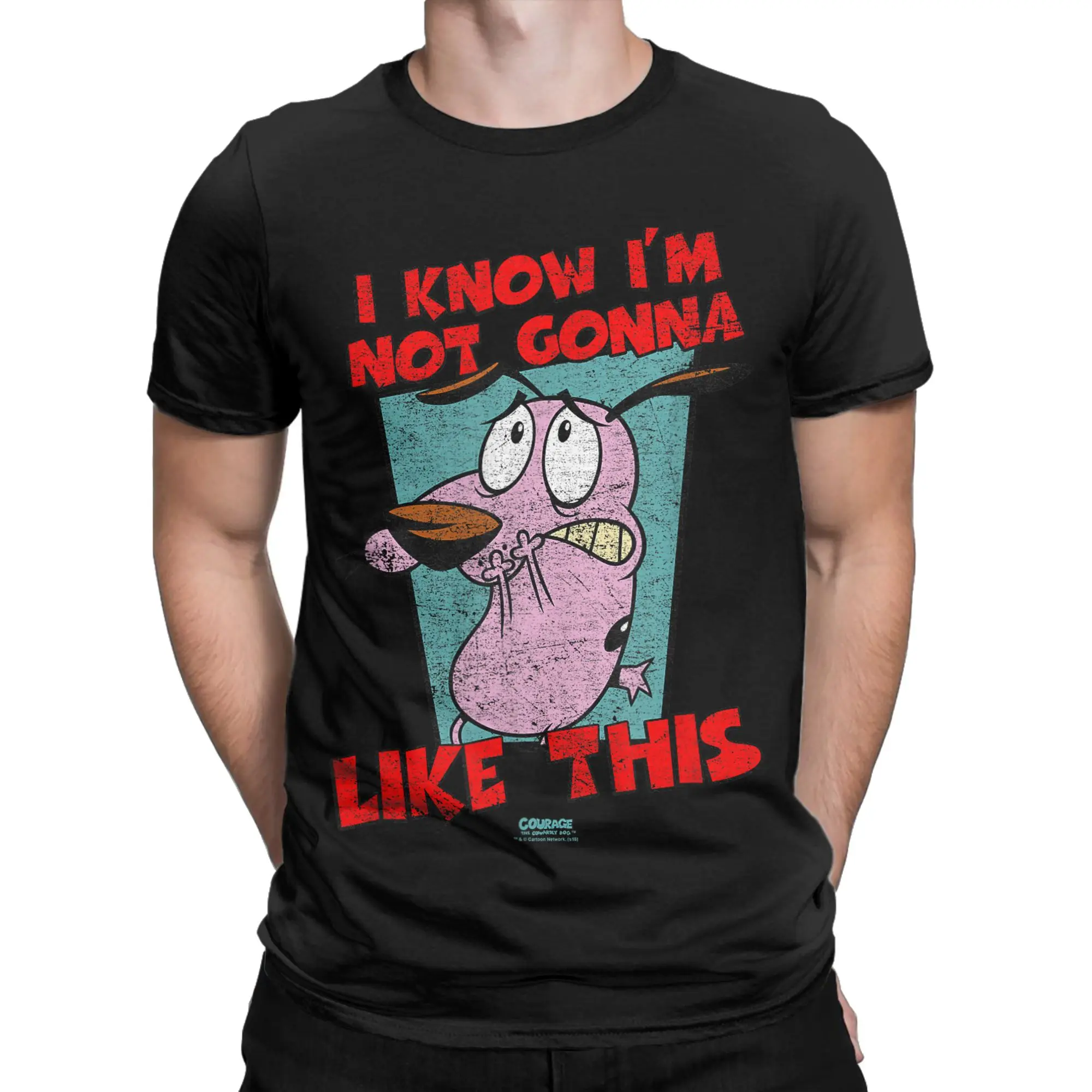 Amazing Courage the Cowardly Dog Not Gonna Like T-Shirt Men O Neck Pure Cotton T Shirts  Short Sleeve Tees Gift Idea Clothing