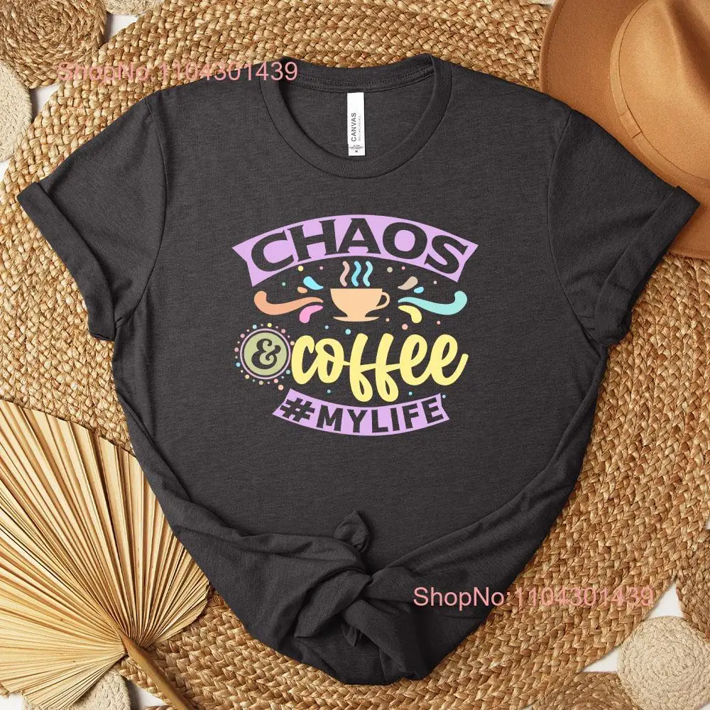 Chaos and Coffee My Life Snarky Sarcastic Funny T Shirt Fun Stocking Stuffer Present for Office Friend