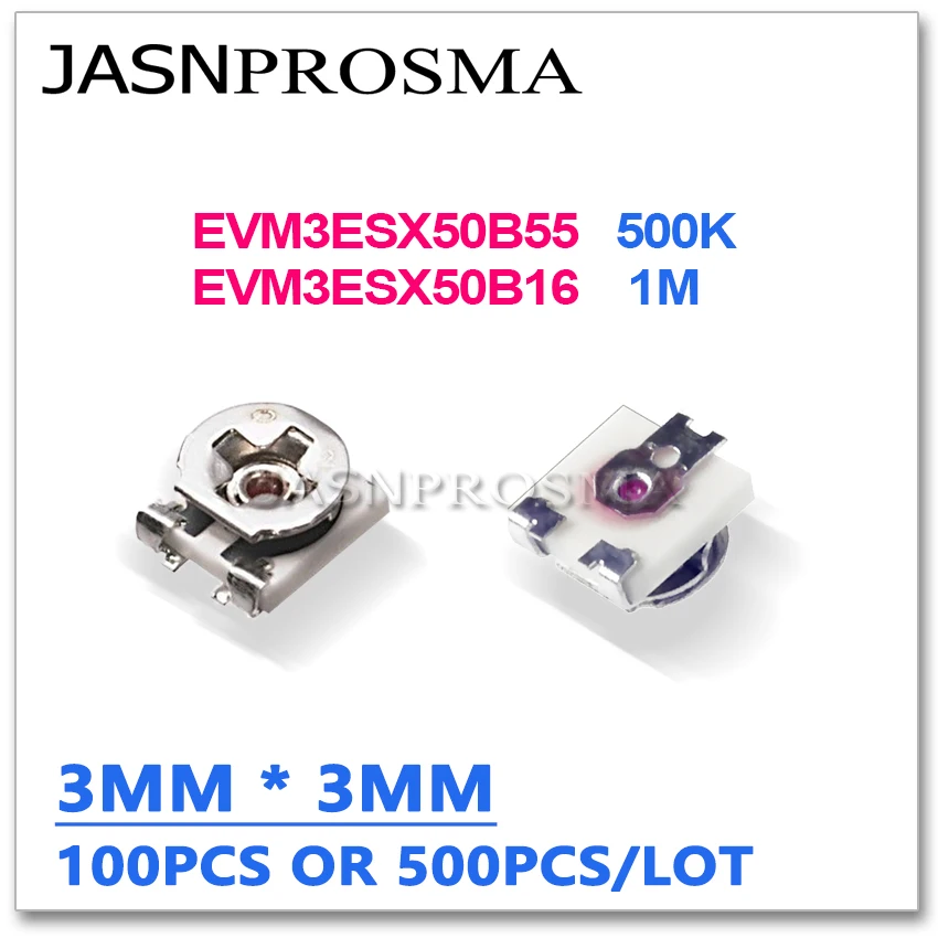 JASNPROSMA EVM3ESX50B55 500K EVM3ESX50B16 1M 100PCS 500pcs OHM 3*3 3X3MM 3X3 smd original trimmer potentiometer resistor