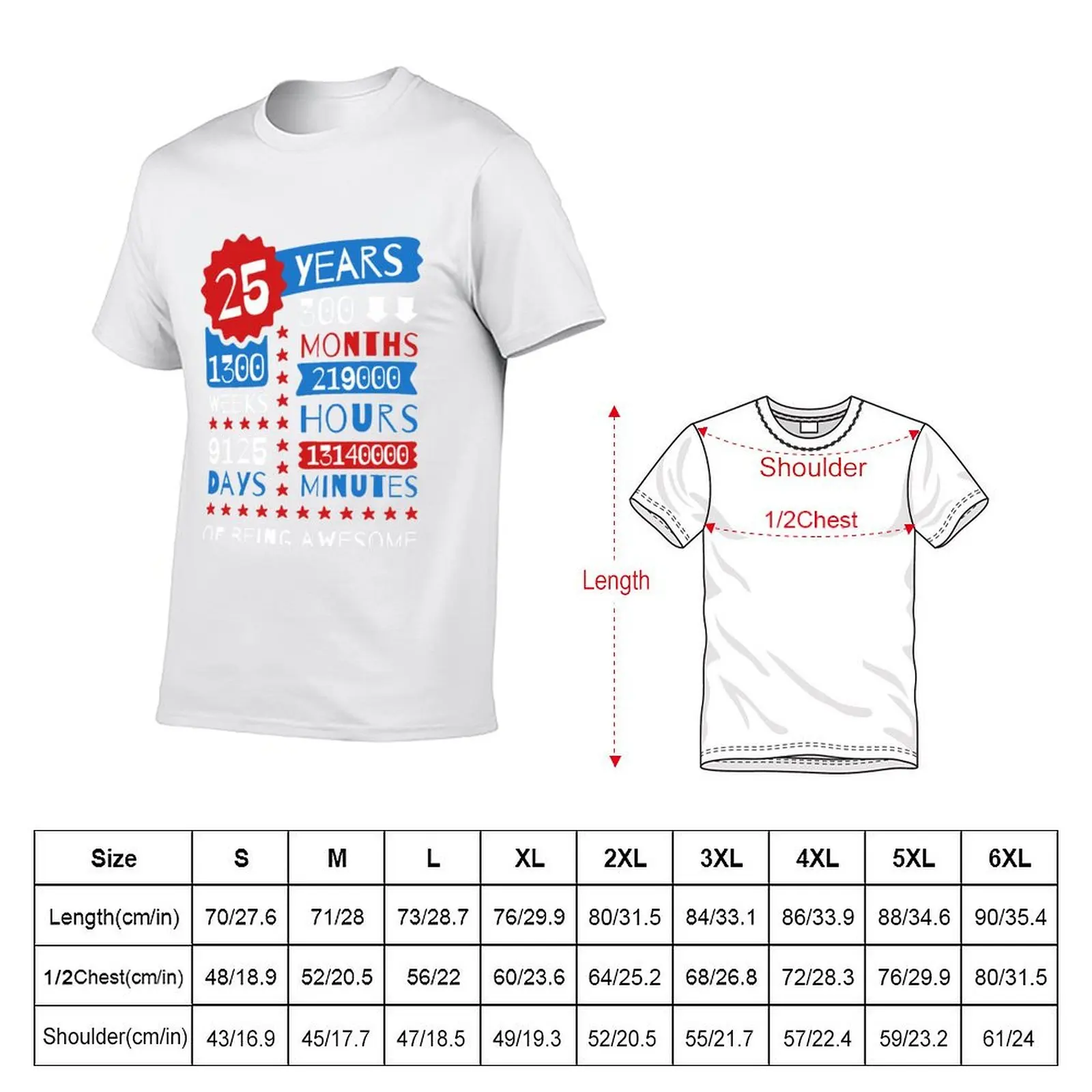 25 Years Of Being Awesome - Splendid 25th Birthday Gift Ideas T-Shirt man t shirt luxury man t shirts graphic T-Shirt