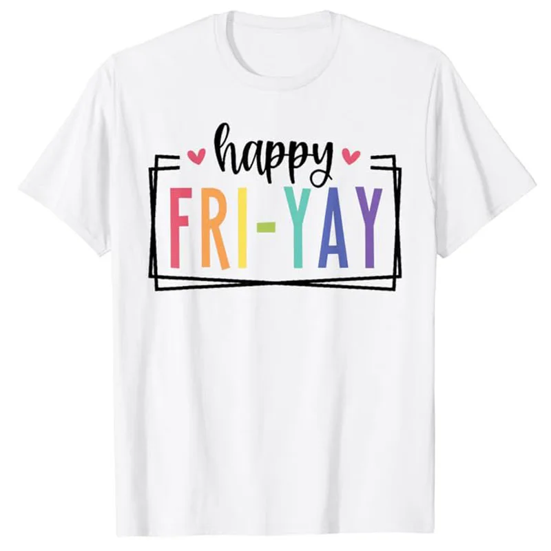 Happy Fri-Yay Friday miłośnicy zabawy nauczyciel TGIF t-shirt prezenty śmieszne napisy drukowane z napisem koszulka z krótkim rękawem bluzki wakacyjne topy