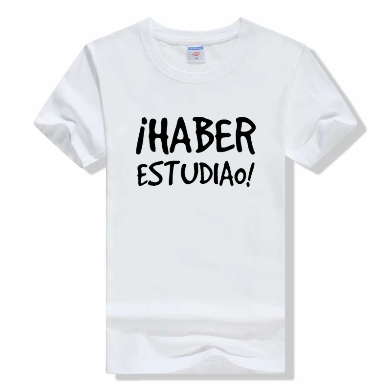 Have Studied T-shirt Funny Spanish Sayings Phrase t shirt Short Sleeve Casual Cotton Summer Soft Unisex o-neck t shirt