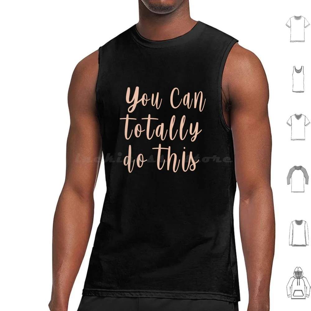 You Can Totally Do This Tank Tops Vest Sleeveless You Can Totally Do This You Can Totally Do This Meaning In Hindi You Can