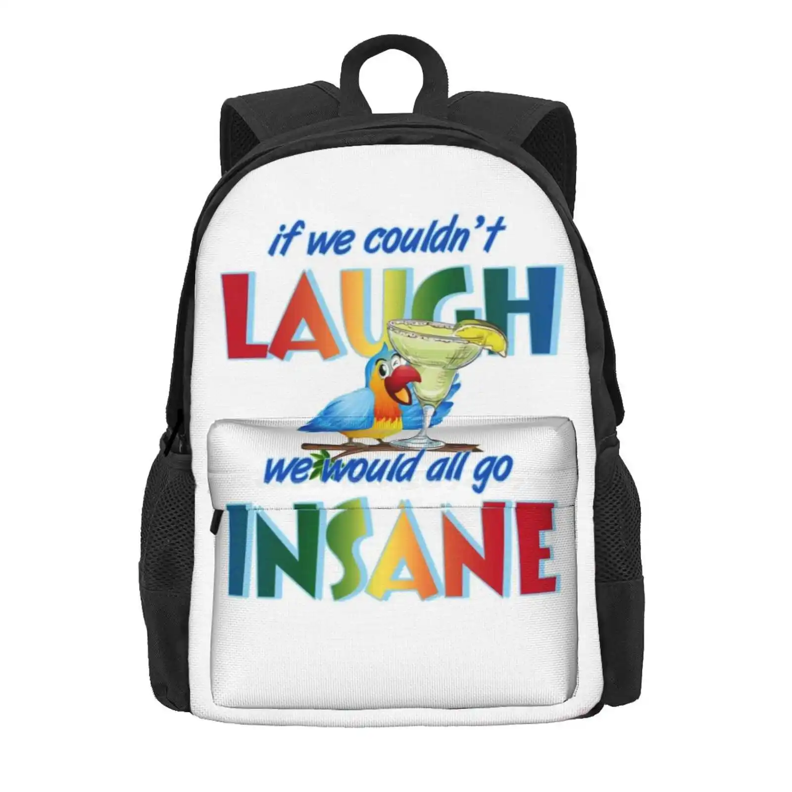 If We Couldn'T Laugh, We Would All Go Insane. Hot Sale Schoolbag Backpack Fashion Bags Shark Tropical Volcano Margaritaville