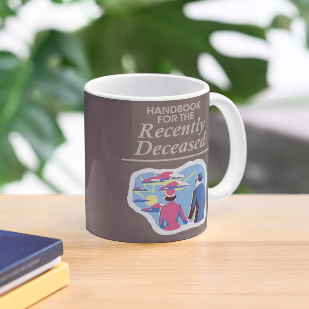 Handbook For The Recently Deceased Class  Mug Handle Round Cup Tea Drinkware Design Image Picture Photo Coffee Gifts Printed