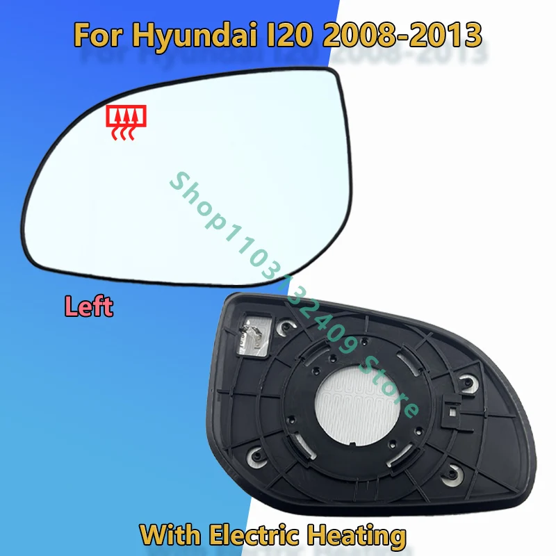 For Hyundai I20 2008 2009 2010 2011 2012 2013 Left/Right Side Rearview Mirror Glass/OEM: L 87611-1J000 R 87621-1J000