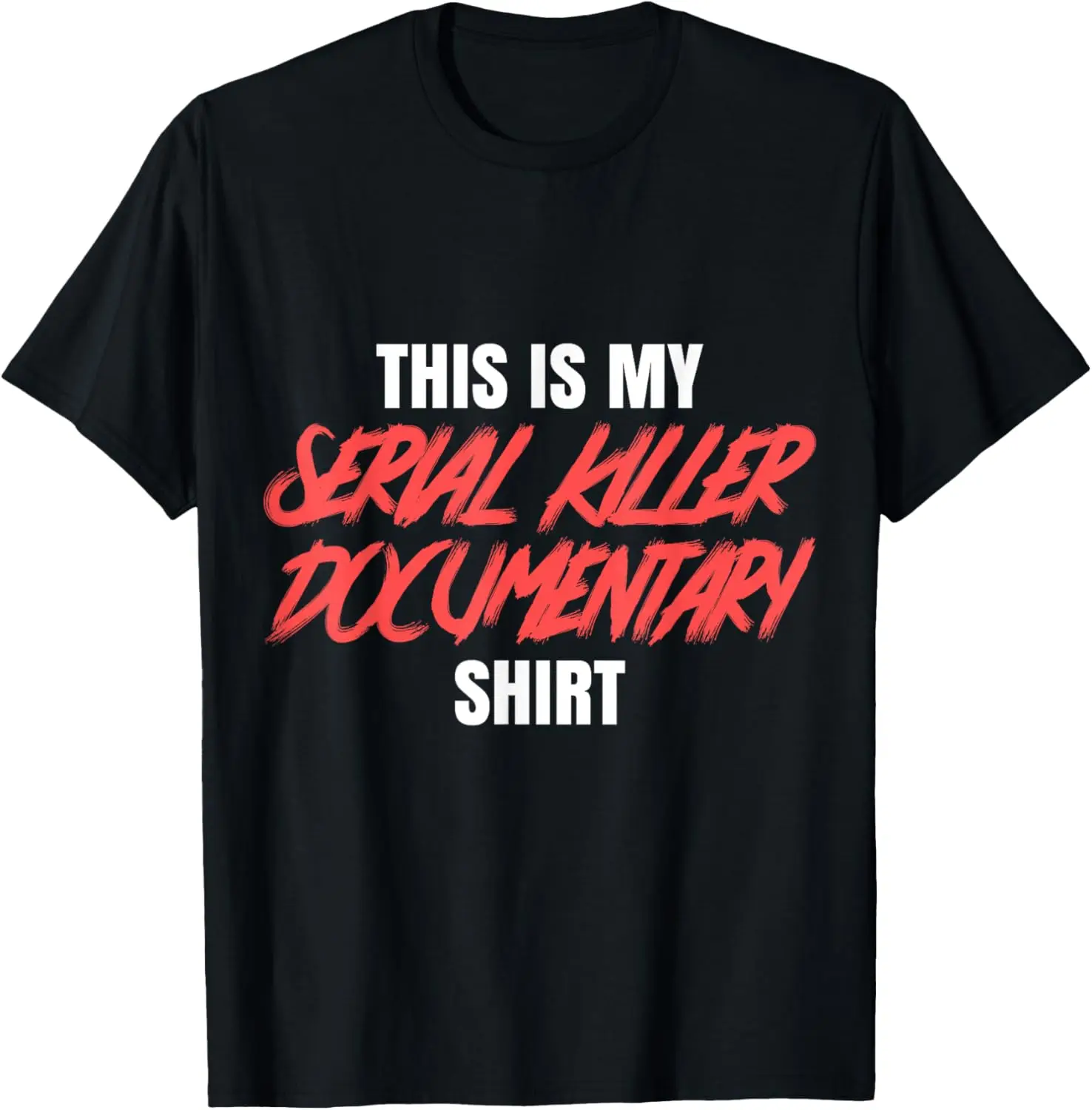 

Serial Killer Documentary T-Shirt