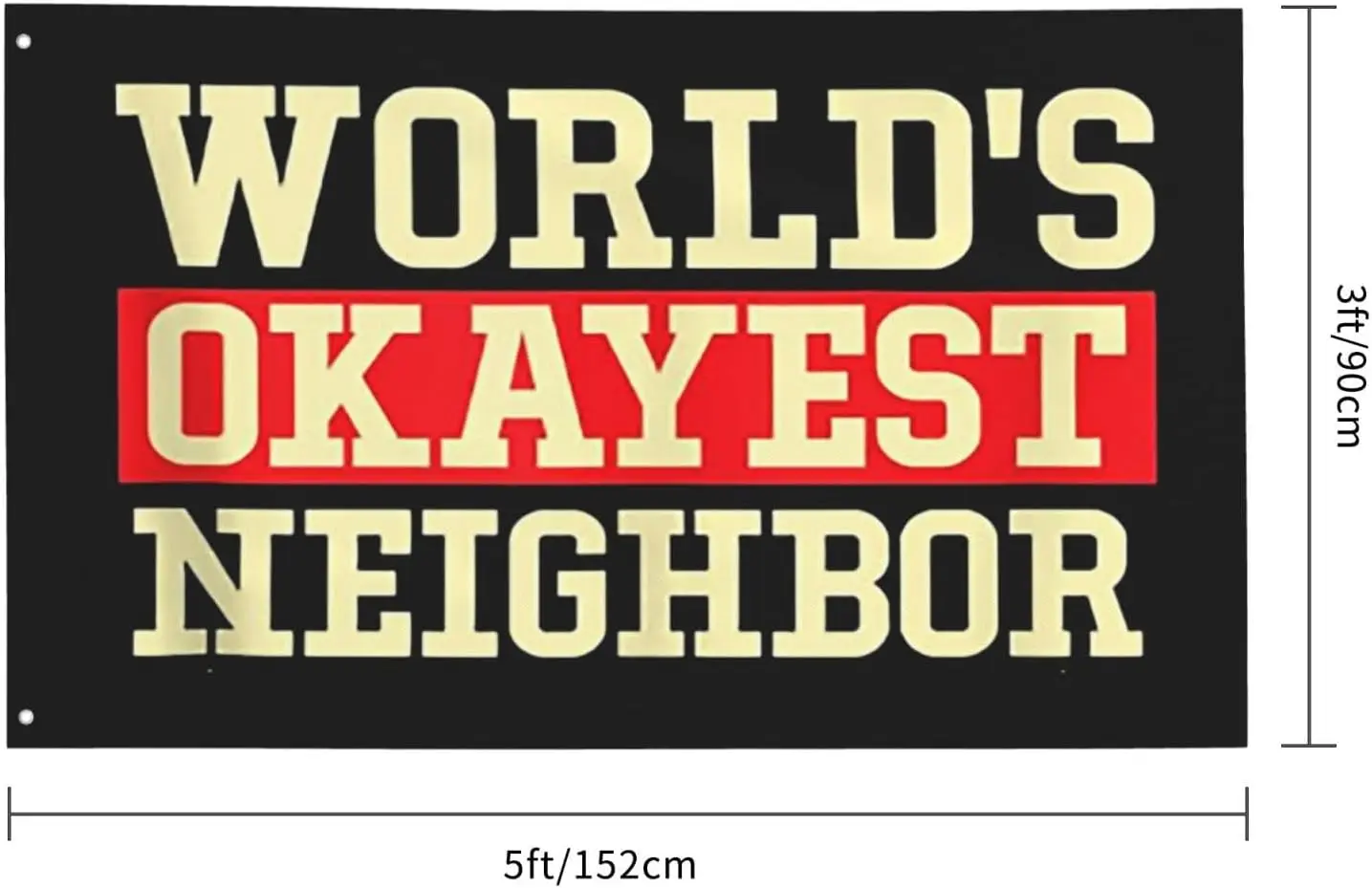 Flagicts 100% Polyester Worlds Okayest Neighbor Flag