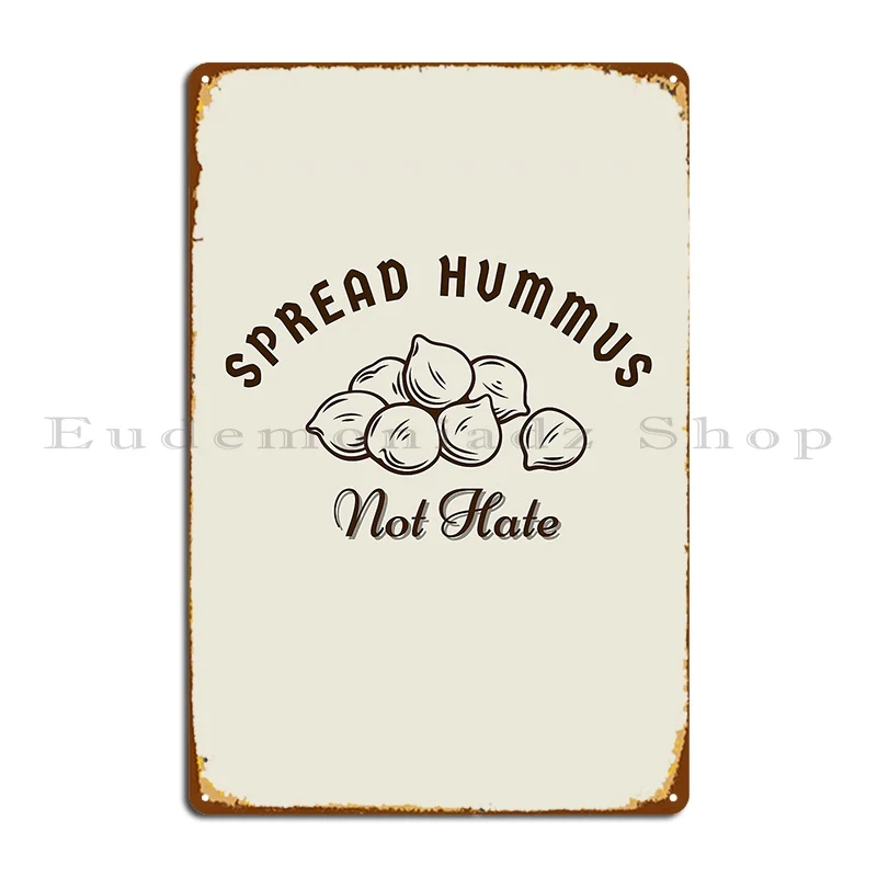 Spread Hummus Not Hate Metal Plaque Poster Wall Decor Living Room Create Personalized Customize Tin Sign Poster