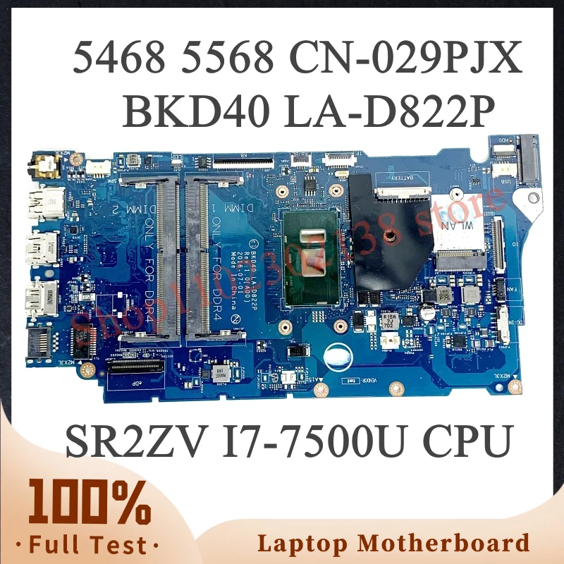 Mainboard 29PJX 029PJX CN-029PJX FOR DELL 5468 5568 7460 7560 Laptop Motherboard BKD40 LA-D822P W/ SR2ZV I7-7500U CPU 100%Tested