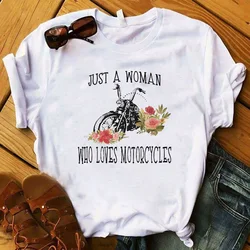 Fashion Just A Women Who Loves Motorcycles Printed T Shirt Femme Graphic Tee Shirt Femme Top Tshirt Female Lady Clothes T-Shirt