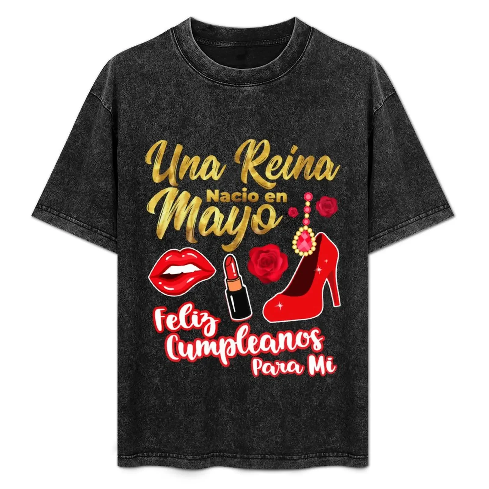 

Una Reina Nacio En Mayo Regalo Cumpleanos May Queen Birthday Gift T-Shirt vintage anime shirt summer 2025 mens t shirt