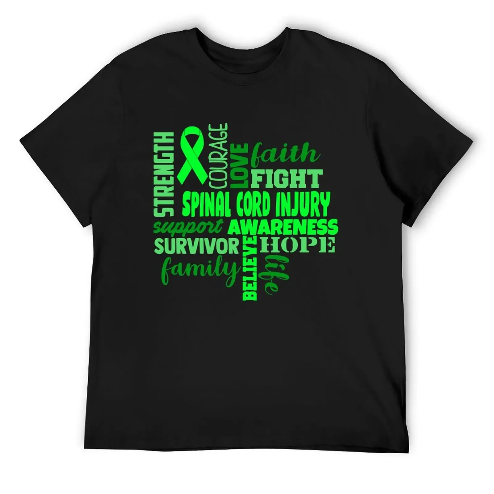 

Spinal Cord Injury Awareness - Strength Courage Faith Hope Love Fight Support Survivor Family Life Believe T-Shirt