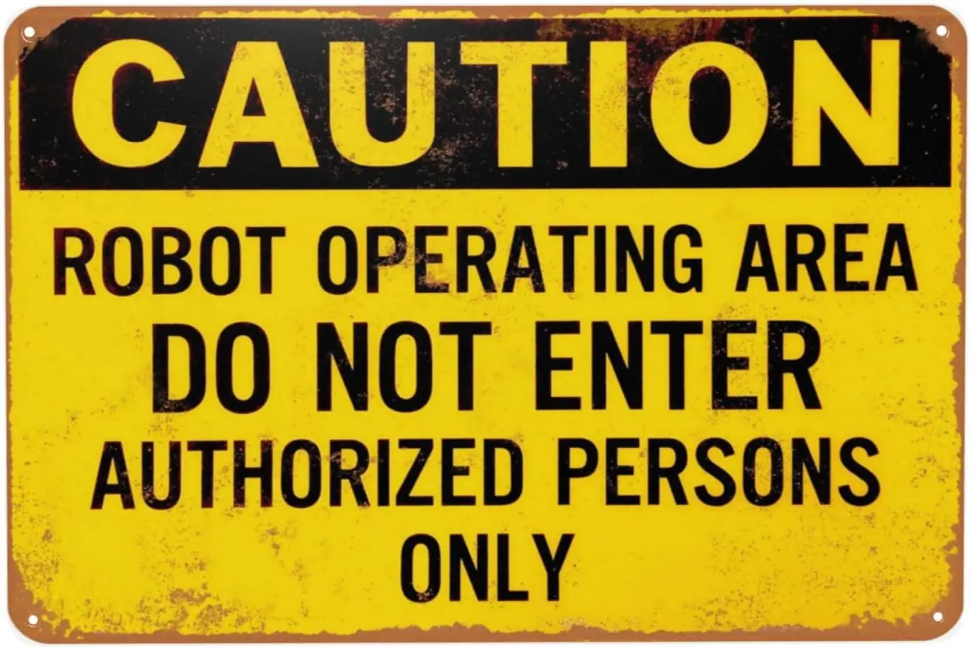 Caution Robot Operating in Area Vintage Metal Sign, Poster Tin Signs Decor for Bedroom Living Room Home Bar Man Cave Accessor