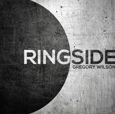 Ringside by Gregory Wilson -Magic tricks