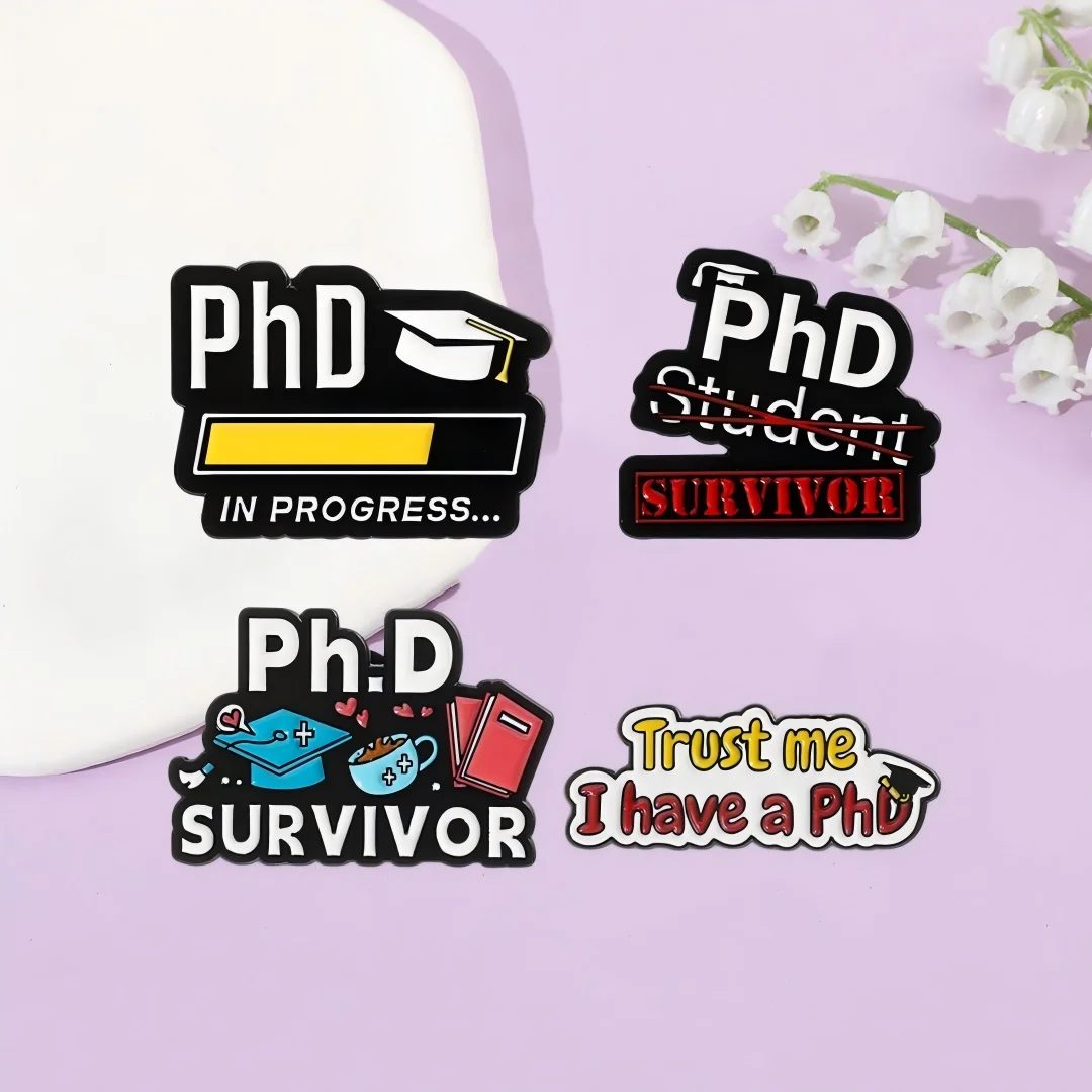 PhD en el progreso... Broches de alfileres esmaltados PhD Survivor Trust Me I Have A PhD solapa insignias de Metal mochila ropa Pin joyería regalo