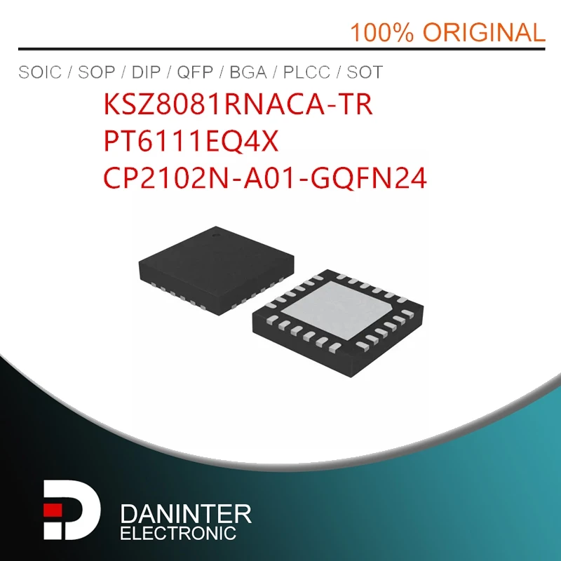 

10 шт./лот KSZ8081RNACA-TR KSZ8081 KSZ8081RNACA PT6111EQ4X PT6111 CP2102N-A01-GQFN24 CP2102N QFN24