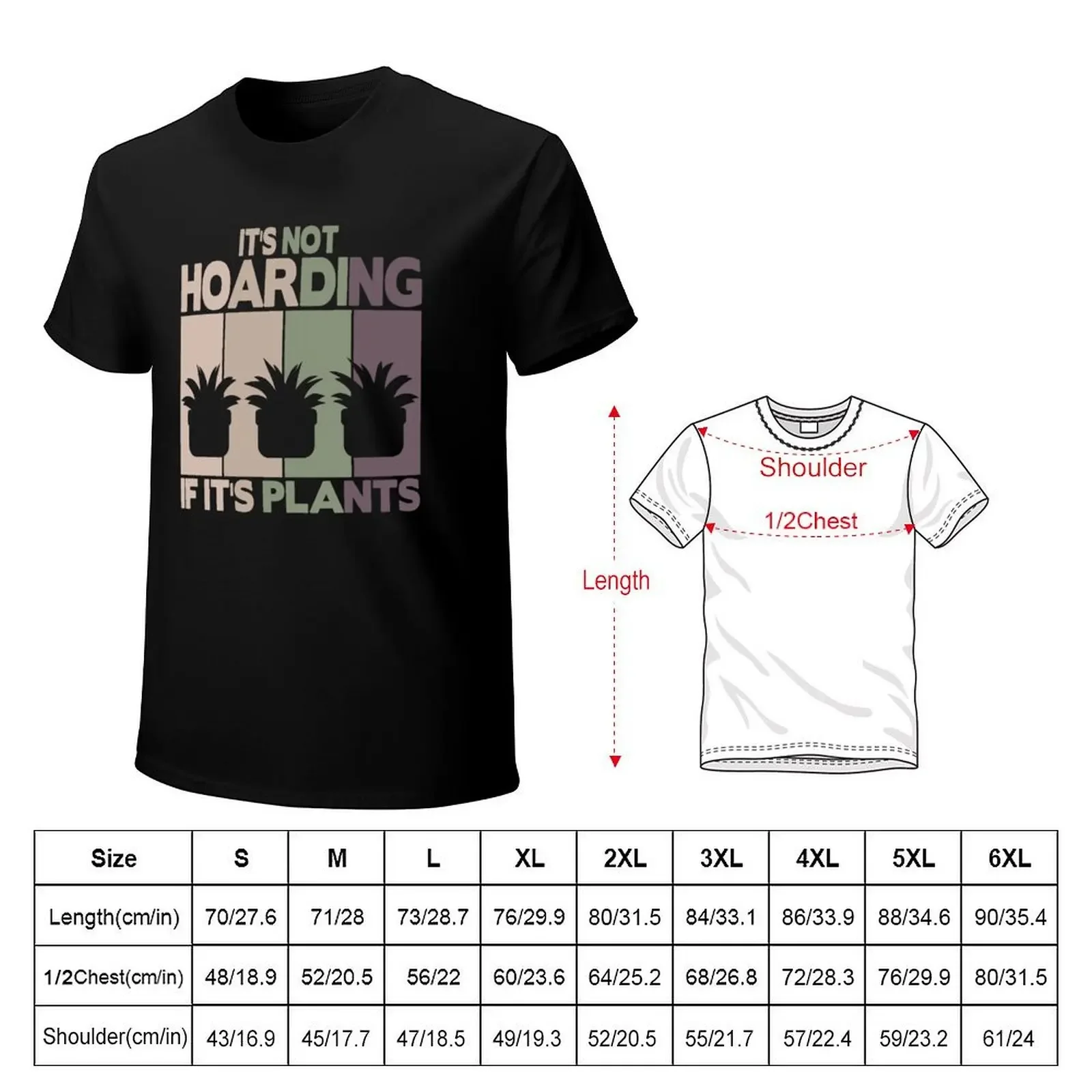 It's not Hoarding If it's Plants T-Shirt blacks Aesthetic clothing for a boy t shirts men