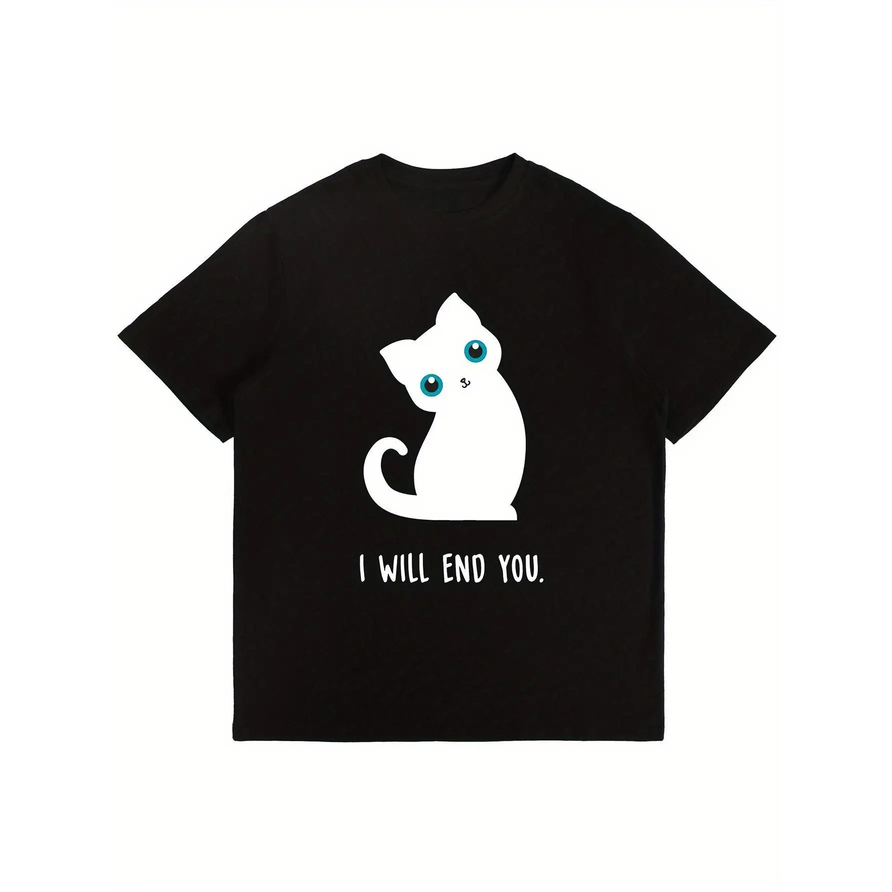 

Funny T-shirt Men Women Unisex I Will End You Sarcastic Graphic Tee Casual Short Sleeve Cute Cat Print Top
