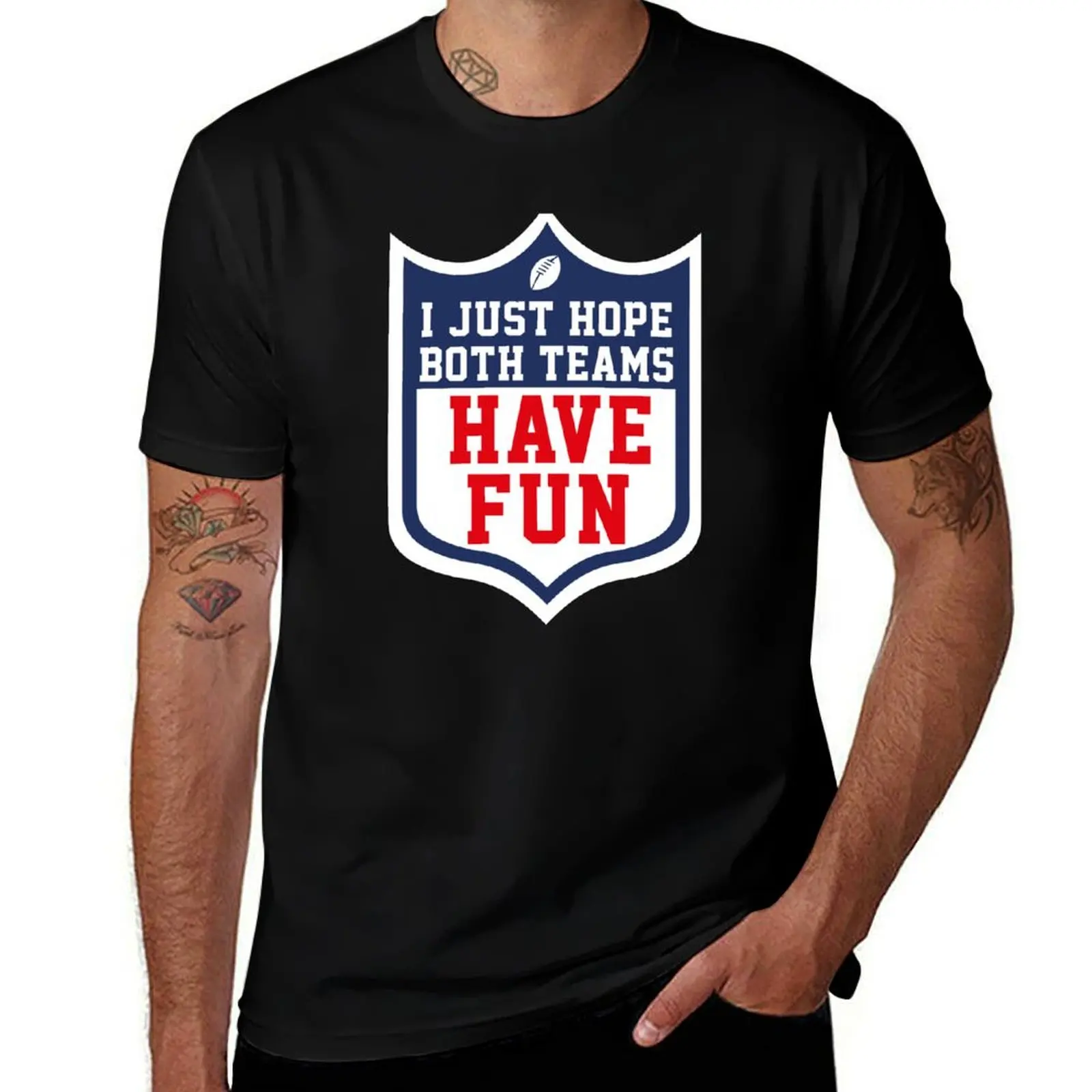

I just hope both teams have fun T-Shirt mens graphic t shirts cotton t shirts high quality t shirts designer T-Shirt
